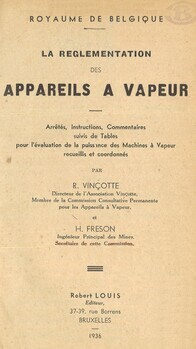 La réglementation des appareils à vapeur. Arrêtés, instructions, commentaires suivis de tables pour l'évaluation de la puissance des machines à vapeur, recueillis et coordonnés